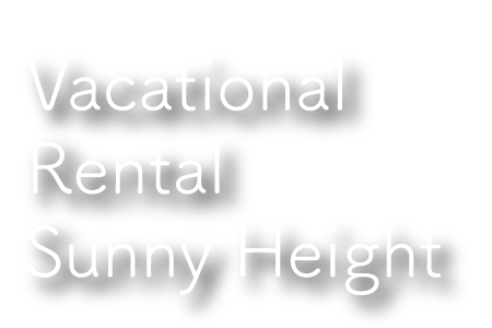 Vacational Rental Sunny Height